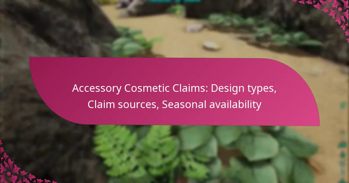 Accessory Cosmetic Claims: Design types, Claim sources, Seasonal availability
