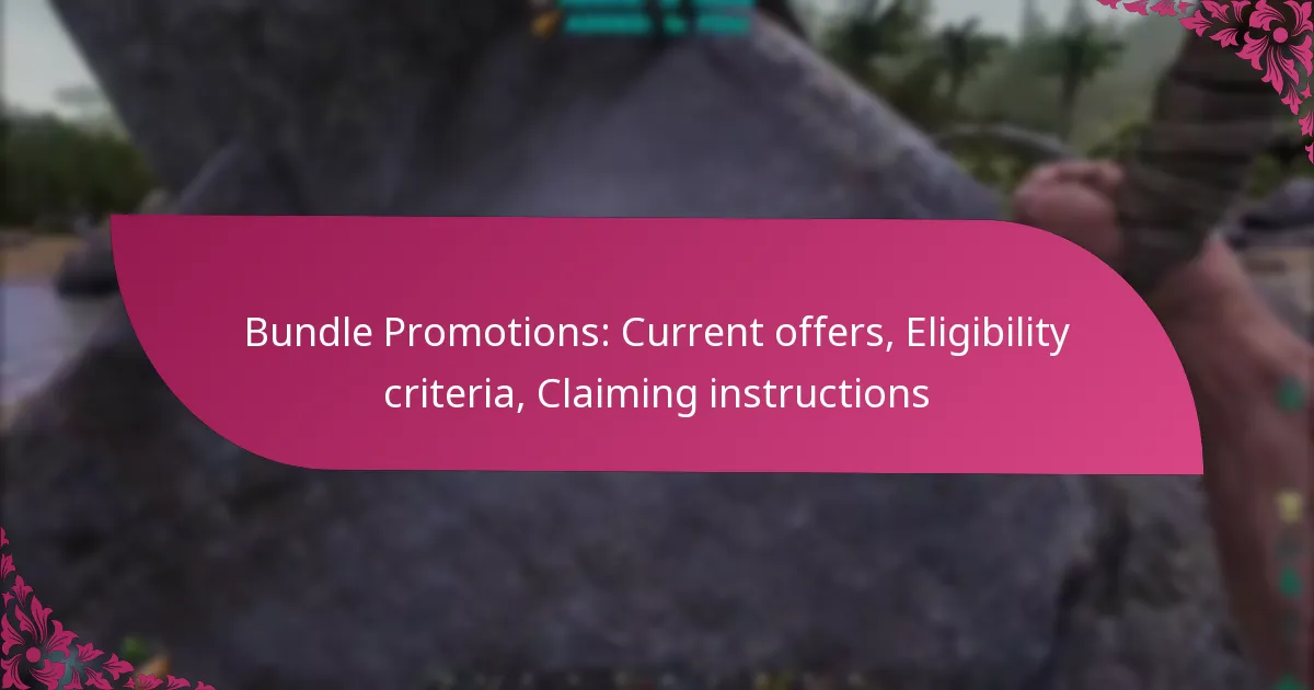 Bundle Promotions: Current offers, Eligibility criteria, Claiming instructions