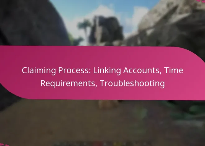 Claiming Process: Linking Accounts, Time Requirements, Troubleshooting
