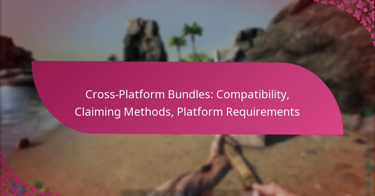 Cross-Platform Bundles: Compatibility, Claiming Methods, Platform Requirements
