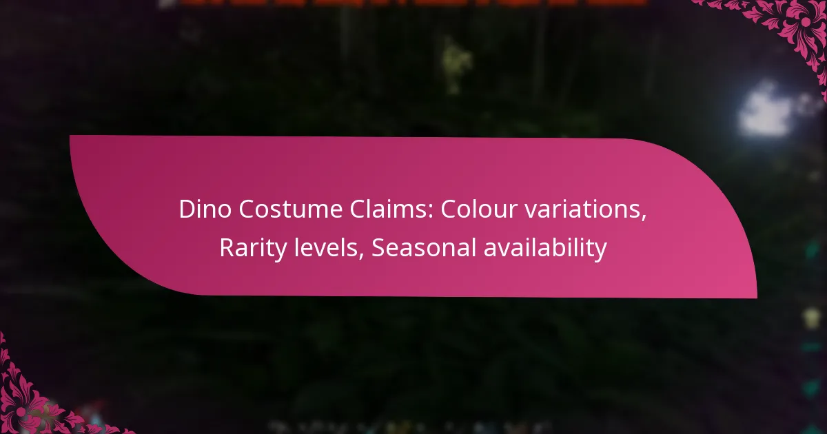 Dino Costume Claims: Colour variations, Rarity levels, Seasonal availability