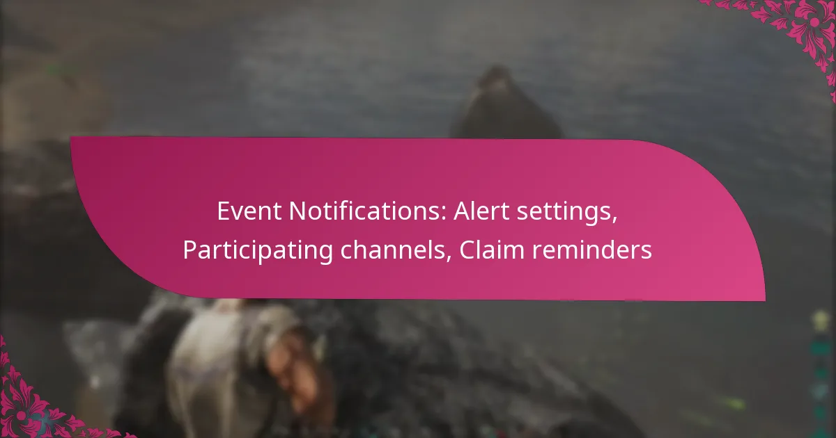 Event Notifications: Alert settings, Participating channels, Claim reminders
