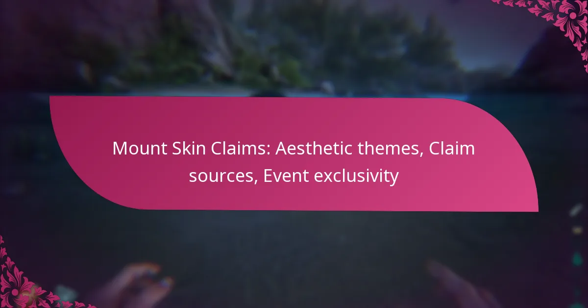 Mount Skin Claims: Aesthetic themes, Claim sources, Event exclusivity