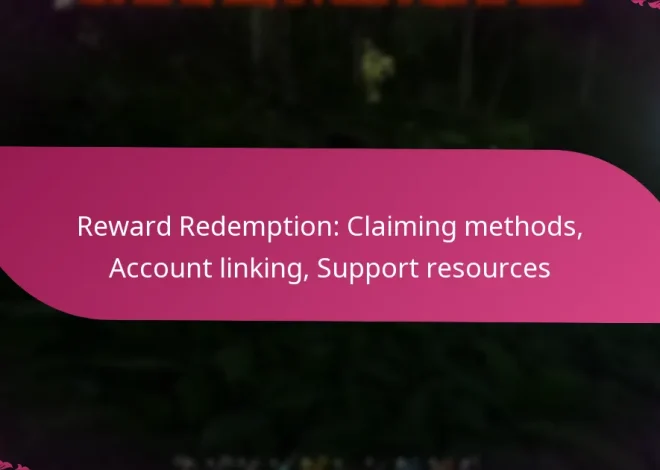 Reward Redemption: Claiming methods, Account linking, Support resources
