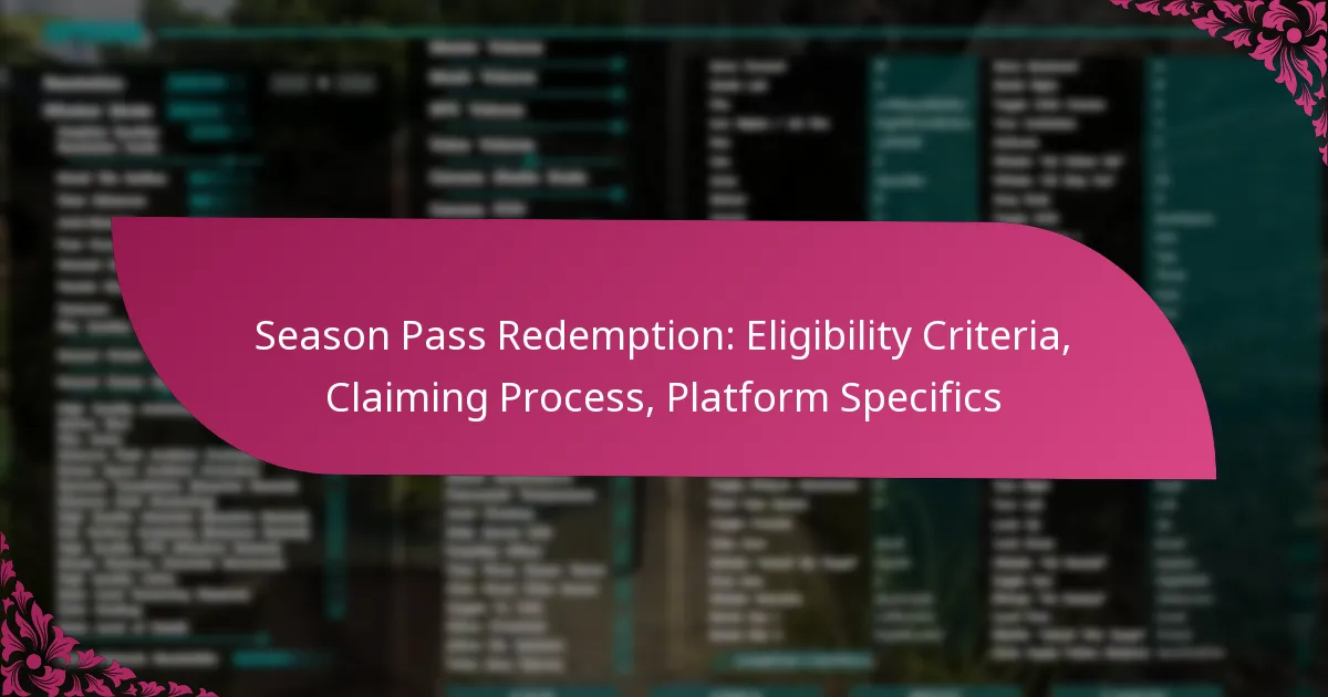 Season Pass Redemption: Eligibility Criteria, Claiming Process, Platform Specifics