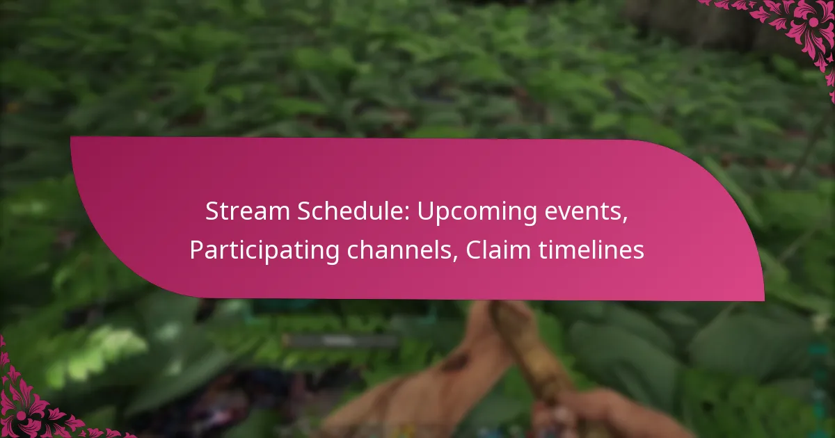 Stream Schedule: Upcoming events, Participating channels, Claim timelines