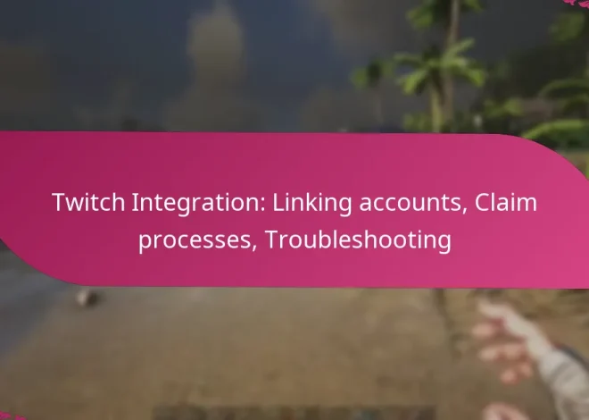 Twitch Integration: Linking accounts, Claim processes, Troubleshooting