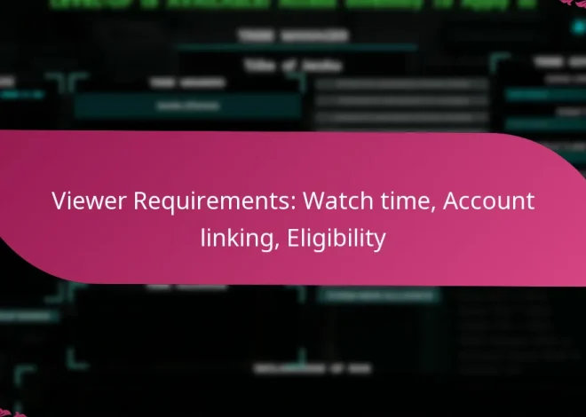 Viewer Requirements: Watch time, Account linking, Eligibility
