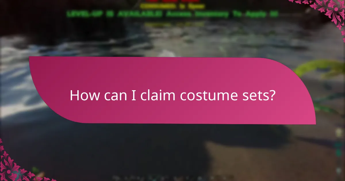 How can I claim costume sets?