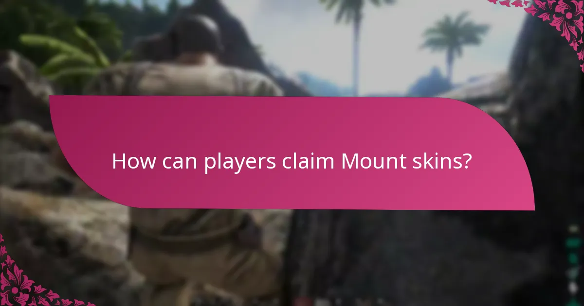 How can players claim Mount skins?