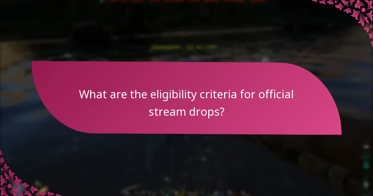 When are the official stream drops scheduled?