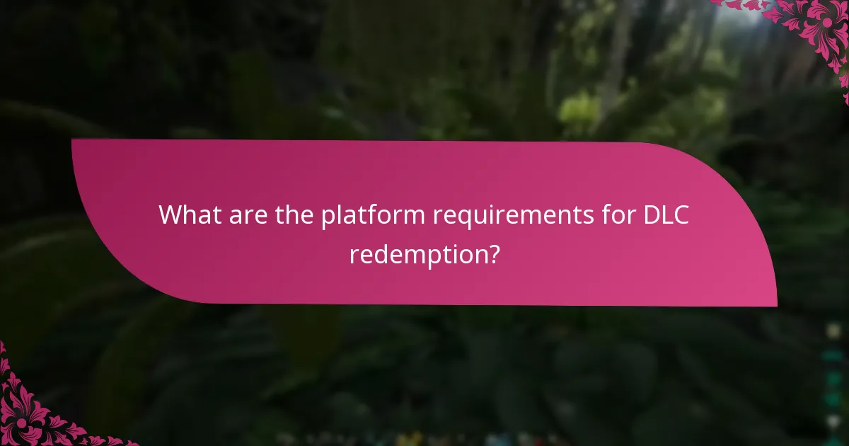 How do DLC redemption processes compare across platforms?